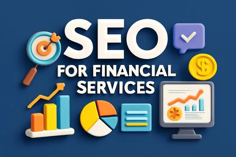 SEO for Financial Services' with various financial elements like a target, bar charts, pie charts, and a computer screen displaying financial data, set against a blue background. The design uses vibrant colors such as orange, teal, and blue to highlight key concepts related to financial growth and SEO